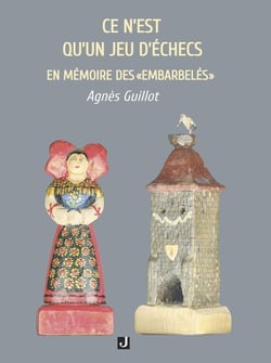 CE N'EST QU'UN JEU D'ÉCHECS : EN MÉMOIRE DES « EMBARBELÉS »