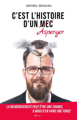 C'est l'histoire d'un asperger - la neurodiversité peut être une chance, à nous d'en faire une force
