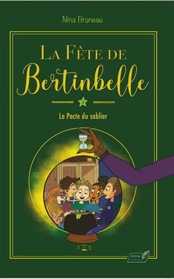 La fête de Bertinbelle Tome 3 : Le pacte du sablier