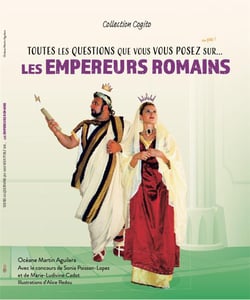 Toutes les questions que vous vous posez sur ... les empereurs