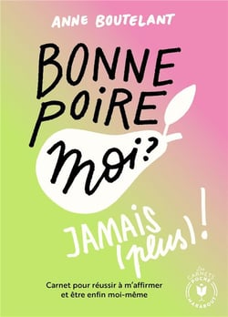 Mon cahier pour ne plus être prise pour une conne - 4 semaines pour s'affirmer sans souffrir