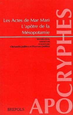 Les actes de Mar Mari - l'apôtre de la Mésopotamie