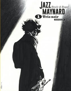 Jazz Maynard : Intégrale vol.1 : trio noir
