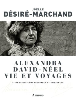 Alexandra David-Néel, vie et voyages - itinéraires géographiques et spirituels