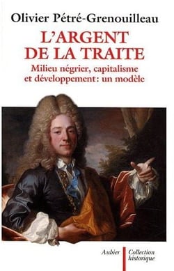 L'argent de la traite - milieu négrier, capitalisme et développement : un modèle