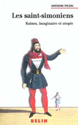 Les saint-simoniens - Raison, imaginaire et utopie