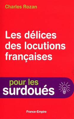 Les délices des locutions françaises pour les surdoués