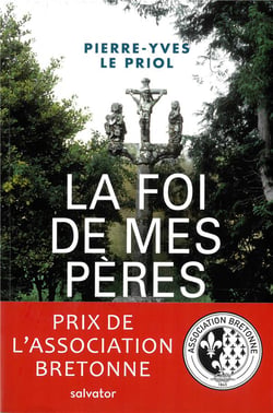 La foi de mes pères - ce qui restera de la chrétienté bretonne
