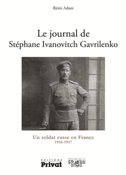 Le journal de stéphane ivanovitch gavrilenko - un soldat russe en france 1916-1917