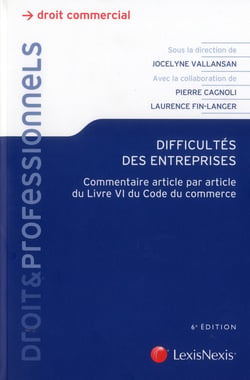 Difficultés des entreprises - commentaire article par article du livre vi du code du commerce (6e édition)