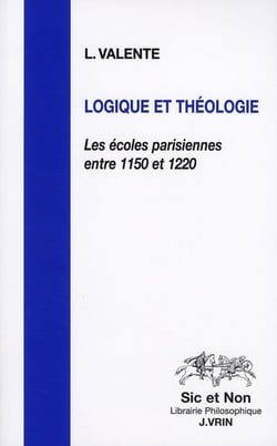 Logique et théologie - les écoles parisiennes entre 1150 et 1220