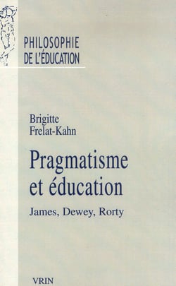 Pragmatisme et éducation - James, Dewey, Rorty