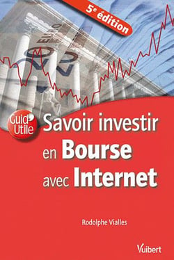 Savoir investir en bourse avec internet (5e édition)
