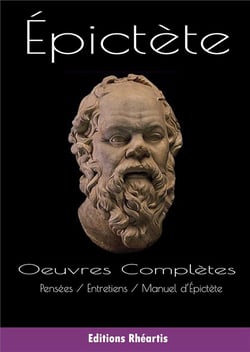 Oeuvre complète - pensées - entretiens - manuel d'Epictète
