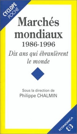 Marchés mondiaux, 1986-1996 - dix ans qui ébranlèrent le monde