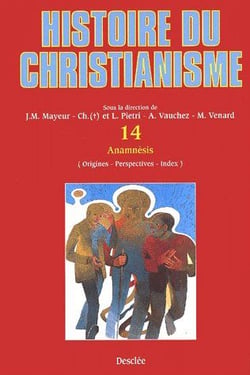Histoire du christianisme Tome 14 - anamnésis