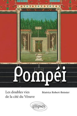 Pompéi - les doubles vies de la cité du Vesuve