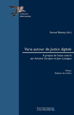 Varia autour de Justice digitale : À propos de l'essai coécrit par Antoine Garapon et Jean Lassègue