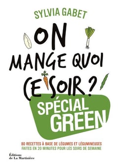 On mange quoi ce soir ? spécial green