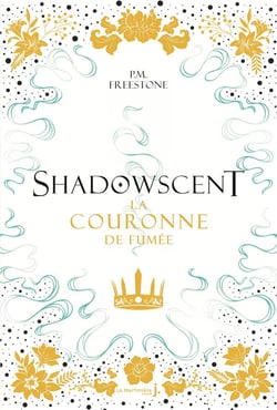 Shadowscent Tome 2 - la couronne de fumée