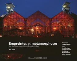 Empreintes et métamorphoses - le bassin minier du Nord-Pas de Calais