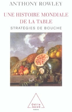 Une histoire mondiale de la table - strategies de bouche