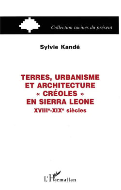 Terres, urbanisme et architecture créoles en sierra leone, xviii-xix siècles