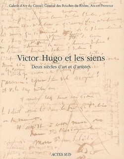 Victor Hugo et les siens - deux siècles d'art et d'artistes
