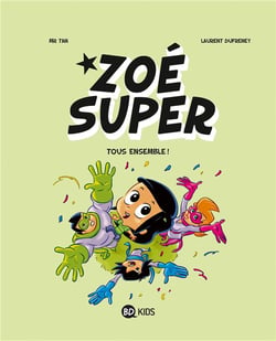 Zoé Super t.3 - tous ensemble !