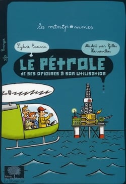 Le pétrole - de ses origines à son utilisation