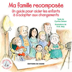 Ma famille recomposée - un guide pour aider les enfants à s'adapter aux changements