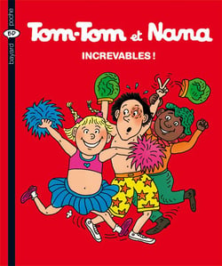 Tom-Tom et Nana Tome 34 : increvables !