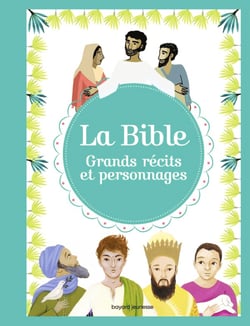 La Bible - grands récits et personnages