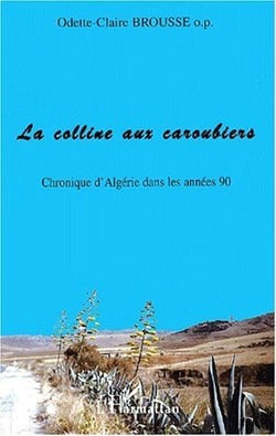 La colline aux caroubiers - chronique d'algérie dans les années 90