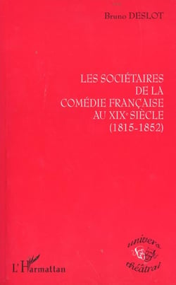 Les societaires de la comedie francaise au xixe siecle (1815-1852)