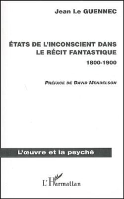 États de l'inconscient dans le récit fantastique (1800-1900)