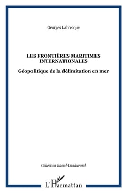 Les frontières maritimes internationales : Géopolitique de la délimitation en mer