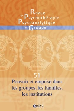 Rppg 51 - pouvoir et emprise dans les groupes, les familles, les institutions
