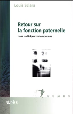 Retour sur la fonction paternelle - dans la clinique contemporaine