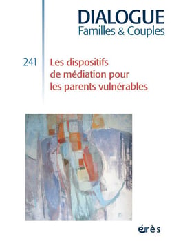 Dialogue n.241 : les dispositifs de médiation pour les parents vulnérables