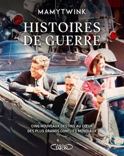 Histoires de guerre : Cinq nouveaux destins au coeur des plus grands conflits mondiaux