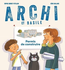 Archi et Basile : permis de construire