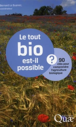 Le tout bio est-il possible ? 90 clés pour comprendre l'agriculture biologique