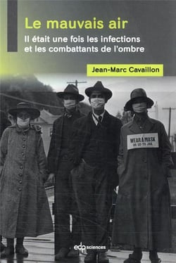Le mauvais air : il était une fois les infections et les combattants de l'ombre