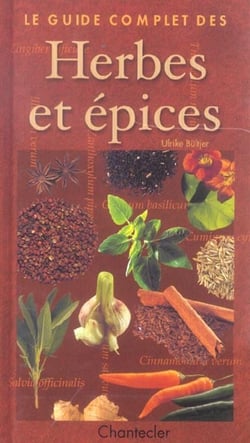 Le guide complet des herbes et epices