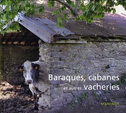BARAQUES, CABANES ET AUTRES VACHERIES
