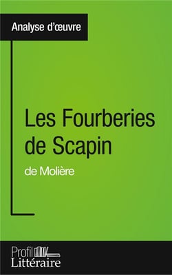 Les fourberies de Scapin de Molière - analyse approfondie