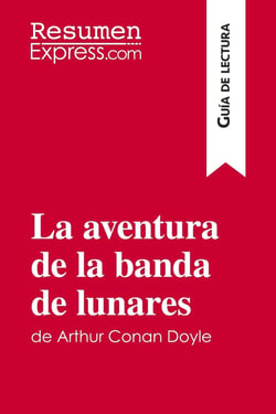 La aventura de la banda de lunares de Arthur Conan Doyle (Guía de lectura) : Resumen y análisis completo