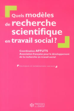 Quels modeles de recherche scientifique en travail social ?