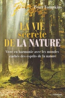La vie secrète de la nature - vivre en harmonie avec les mondes cachés des esprits de la nature